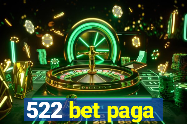 522 bet paga